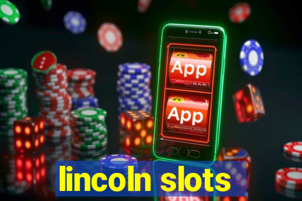 lincoln slots