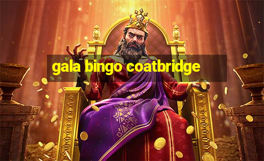 gala bingo coatbridge