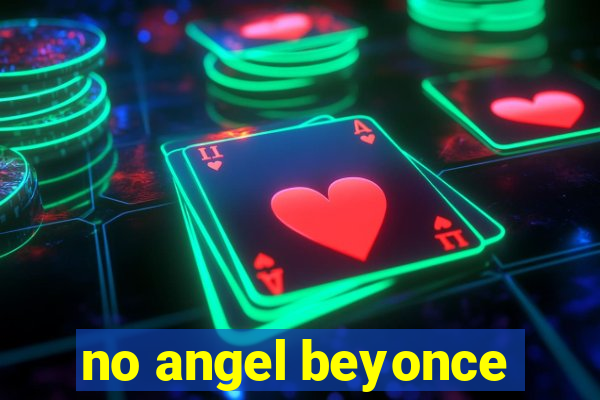 no angel beyonce