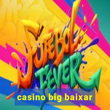 casino big baixar