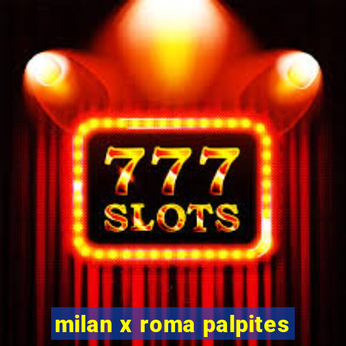 milan x roma palpites