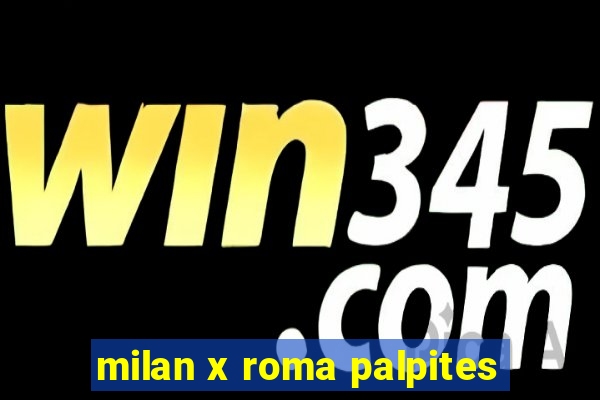 milan x roma palpites