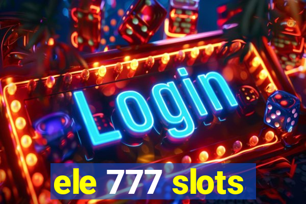 ele 777 slots