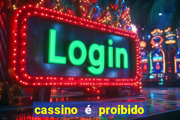 cassino é proibido no brasil