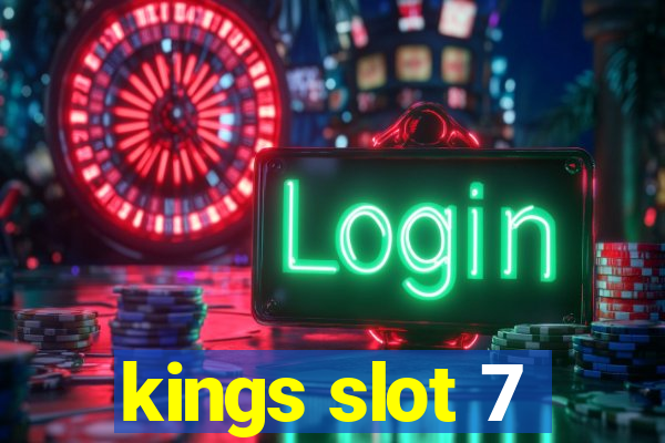 kings slot 7