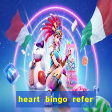 heart bingo refer a friend