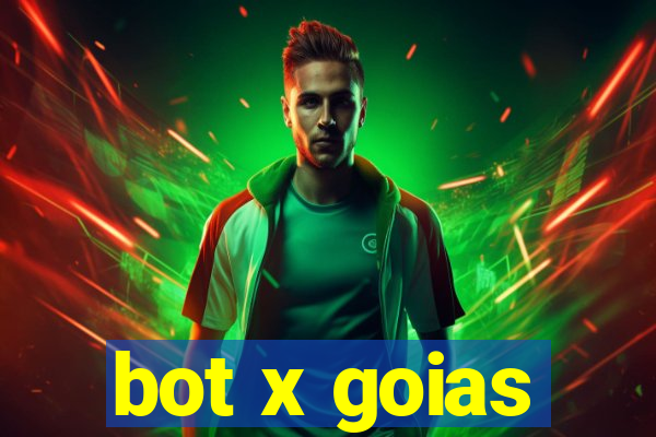 bot x goias