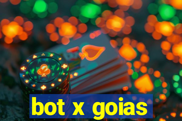 bot x goias