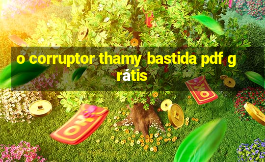 o corruptor thamy bastida pdf grátis