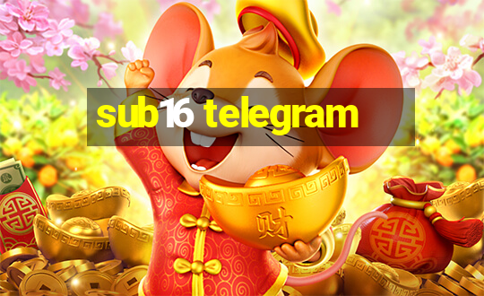 sub16 telegram