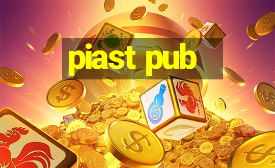 piast pub