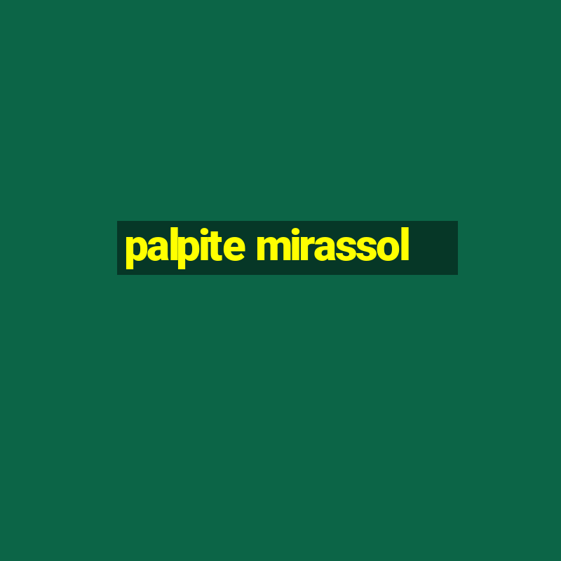 palpite mirassol