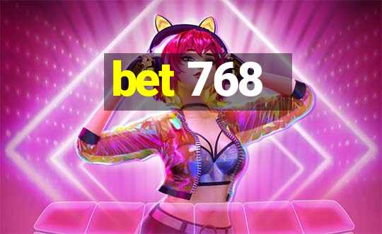 bet 768