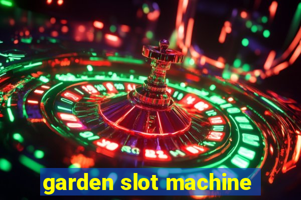 garden slot machine