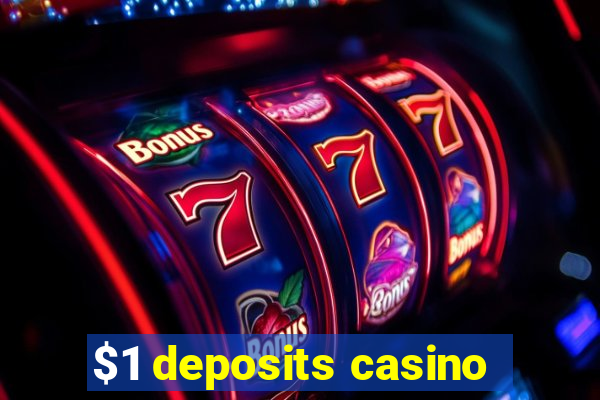 $1 deposits casino