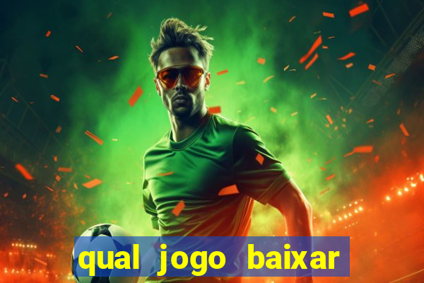 qual jogo baixar para ganhar dinheiro