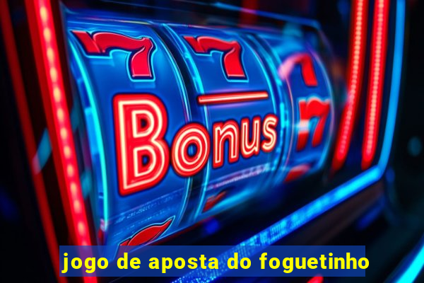 jogo de aposta do foguetinho