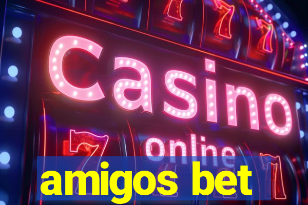 amigos bet