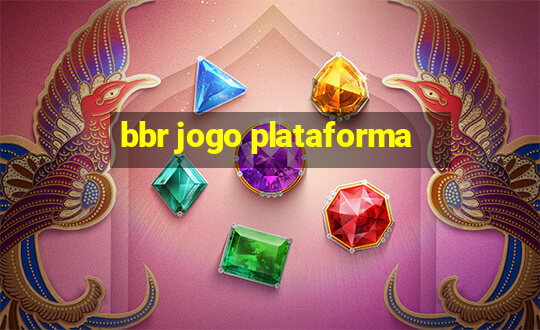 bbr jogo plataforma