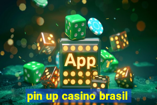 pin up casino brasil