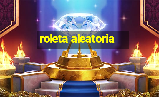 roleta aleatoria