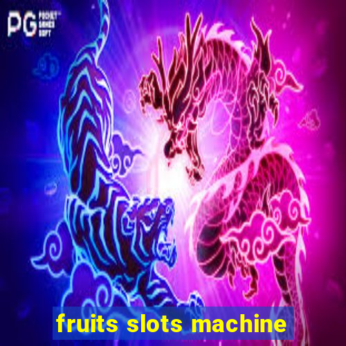 fruits slots machine