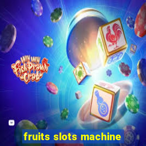 fruits slots machine