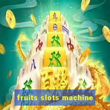 fruits slots machine