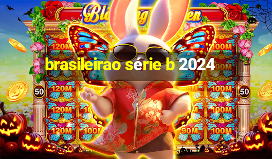 brasileirao série b 2024