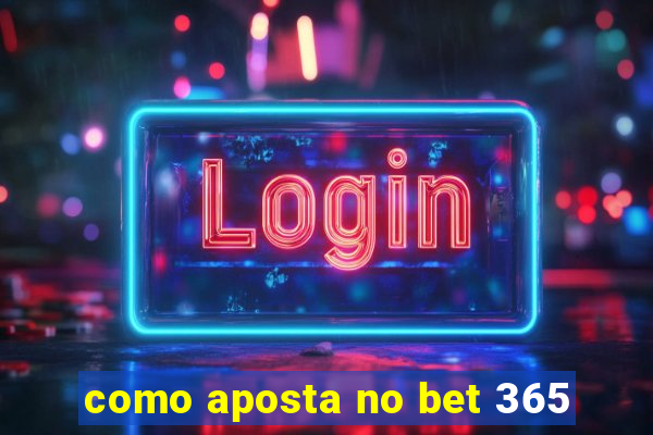 como aposta no bet 365