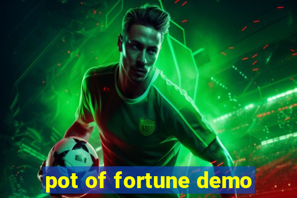 pot of fortune demo