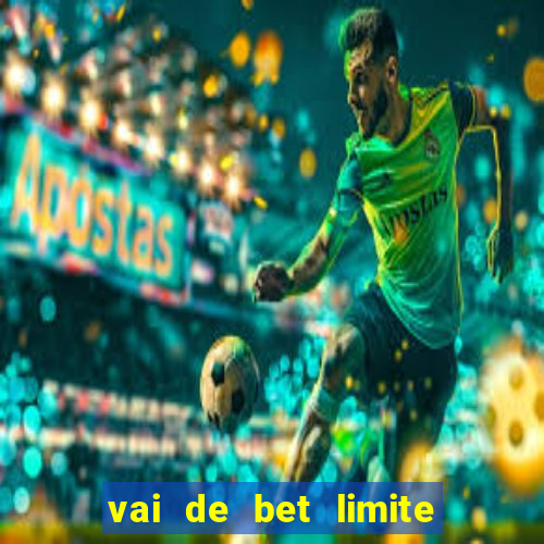 vai de bet limite de saque