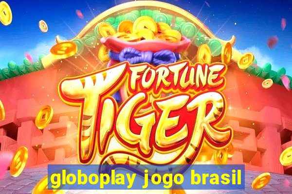 globoplay jogo brasil