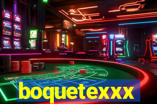 boquetexxx