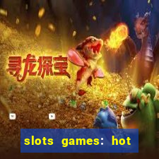 slots games: hot vegas casino