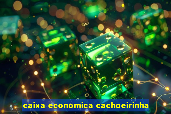 caixa economica cachoeirinha