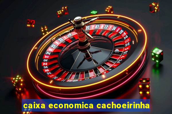 caixa economica cachoeirinha