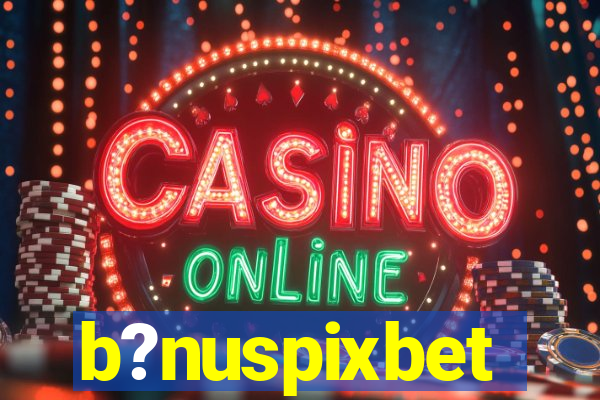 b?nuspixbet