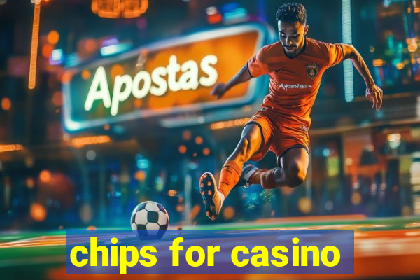 chips for casino