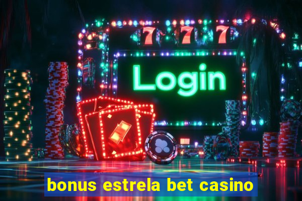 bonus estrela bet casino