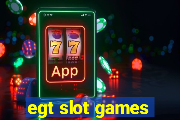 egt slot games