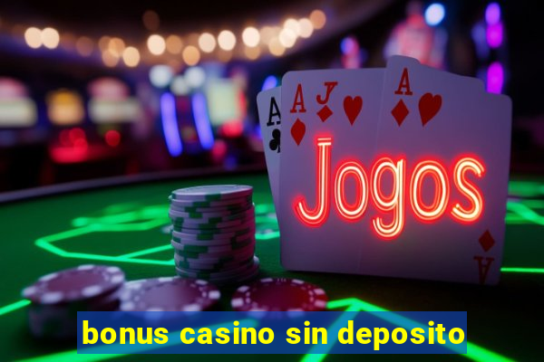 bonus casino sin deposito