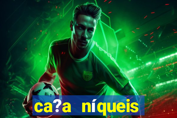 ca?a níqueis online casino