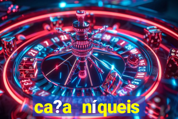 ca?a níqueis online casino