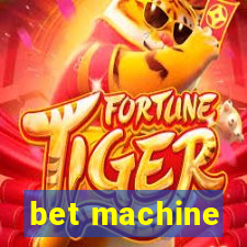 bet machine