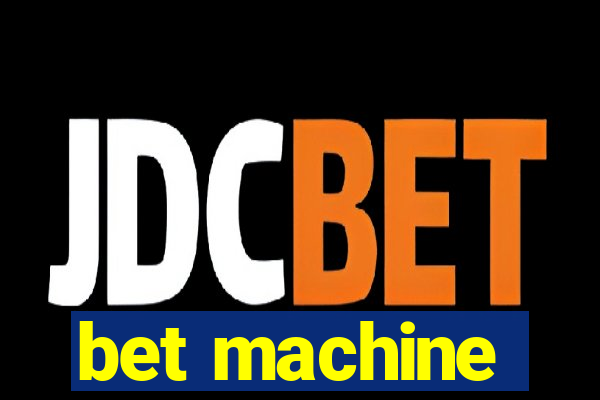 bet machine