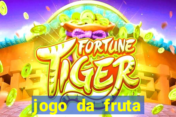 jogo da fruta aposta 1 real