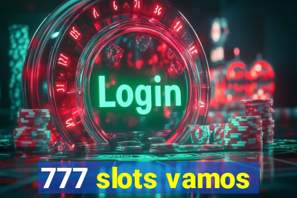 777 slots vamos