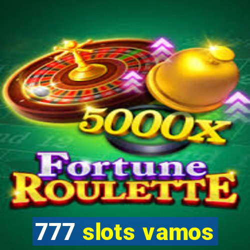 777 slots vamos