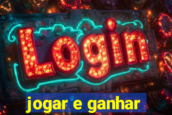 jogar e ganhar